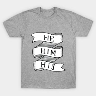 He-Him-His T-Shirt